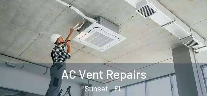 AC Vent Repairs Sunset - FL