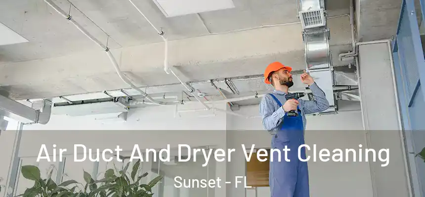 Air Duct And Dryer Vent Cleaning Sunset - FL