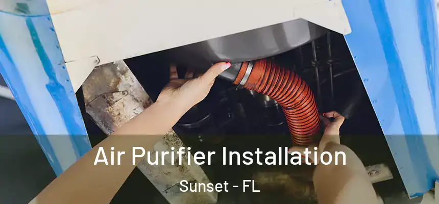 Air Purifier Installation Sunset - FL