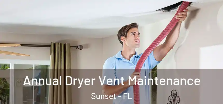 Annual Dryer Vent Maintenance Sunset - FL