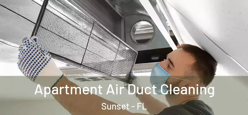 Apartment Air Duct Cleaning Sunset - FL
