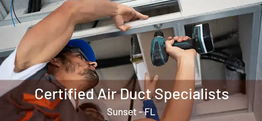 Certified Air Duct Specialists Sunset - FL
