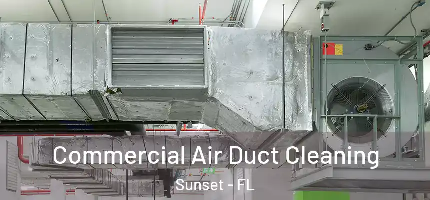 Commercial Air Duct Cleaning Sunset - FL
