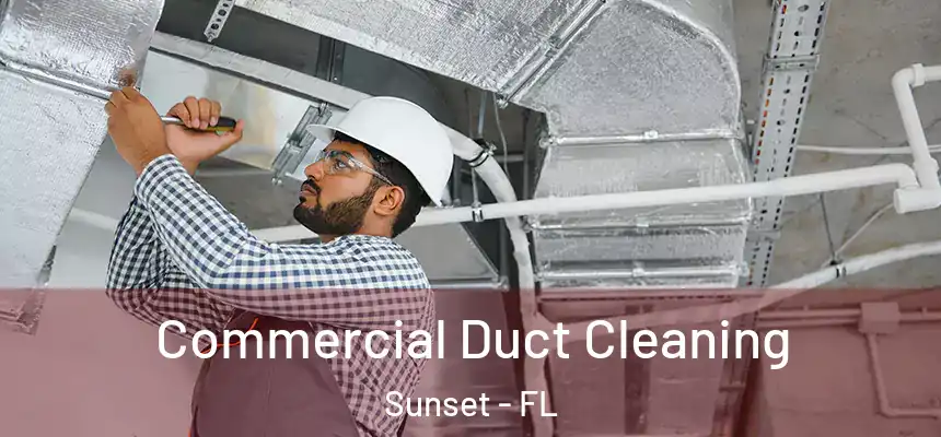 Commercial Duct Cleaning Sunset - FL