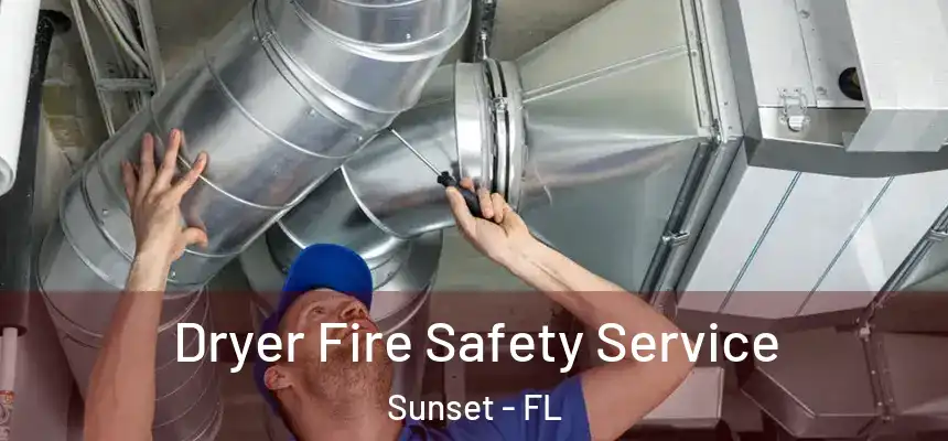 Dryer Fire Safety Service Sunset - FL