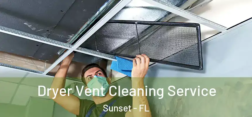 Dryer Vent Cleaning Service Sunset - FL