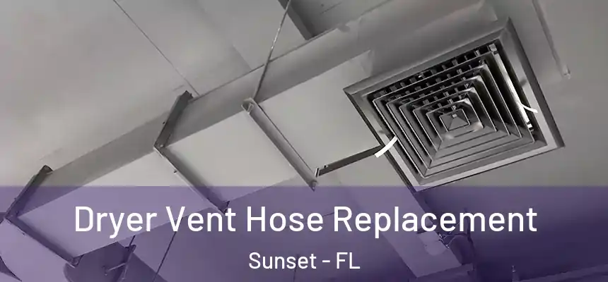 Dryer Vent Hose Replacement Sunset - FL