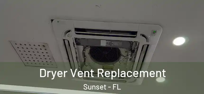 Dryer Vent Replacement Sunset - FL