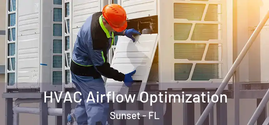HVAC Airflow Optimization Sunset - FL