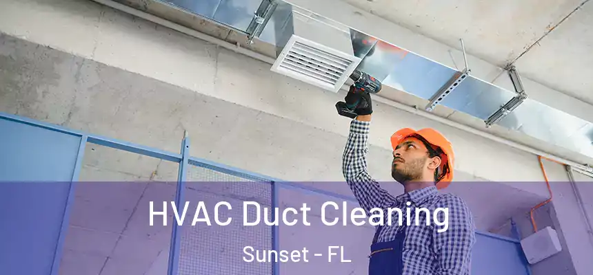 HVAC Duct Cleaning Sunset - FL