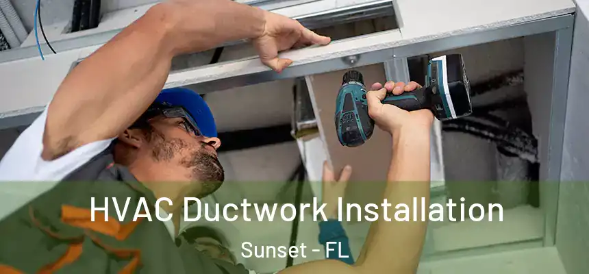 HVAC Ductwork Installation Sunset - FL
