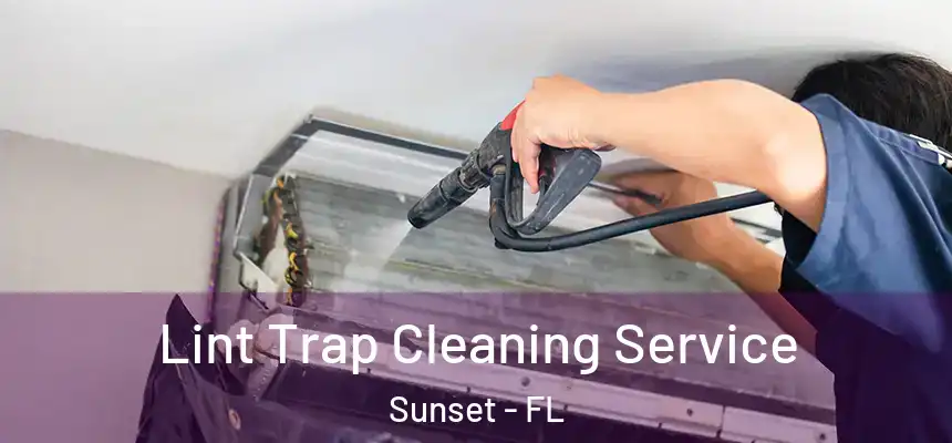 Lint Trap Cleaning Service Sunset - FL
