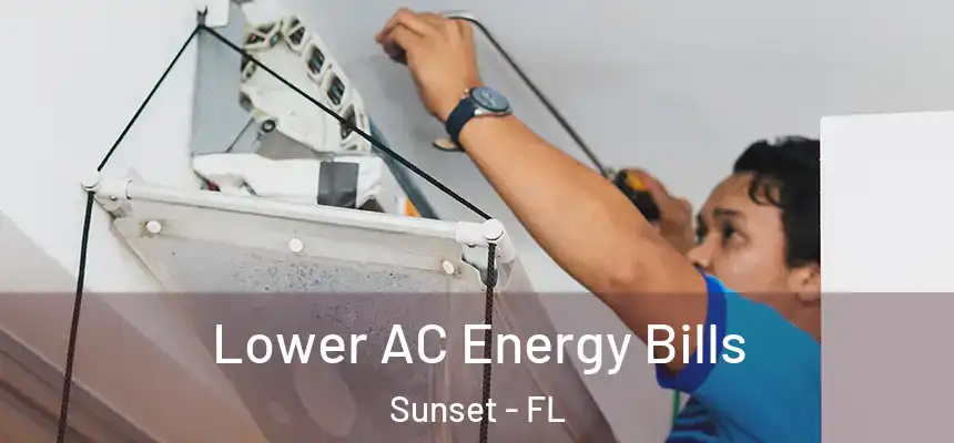 Lower AC Energy Bills Sunset - FL