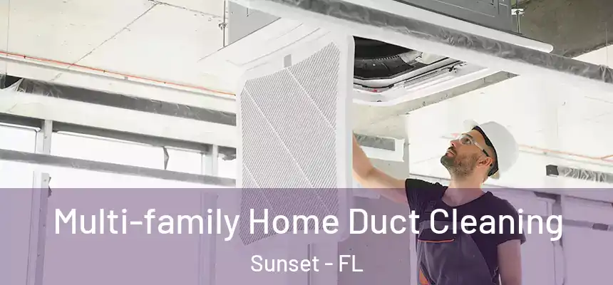 Multi-family Home Duct Cleaning Sunset - FL