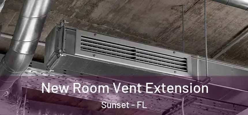 New Room Vent Extension Sunset - FL
