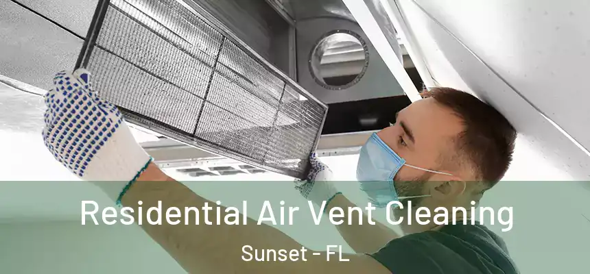 Residential Air Vent Cleaning Sunset - FL