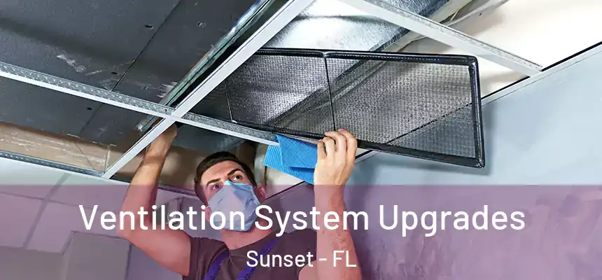 Ventilation System Upgrades Sunset - FL