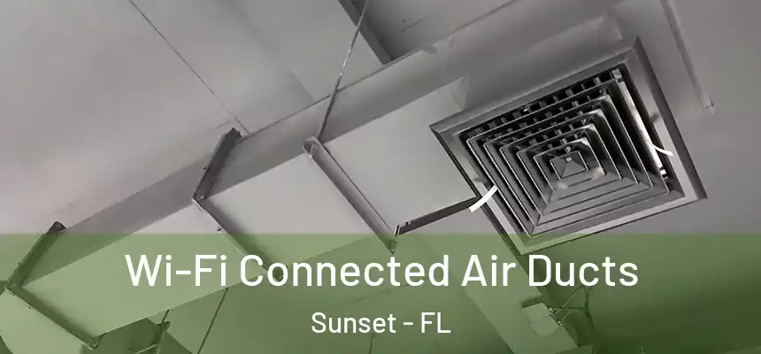Wi-Fi Connected Air Ducts Sunset - FL